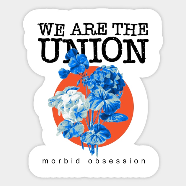 We Are The Union Morbid Obsession Sticker by Ezahazami